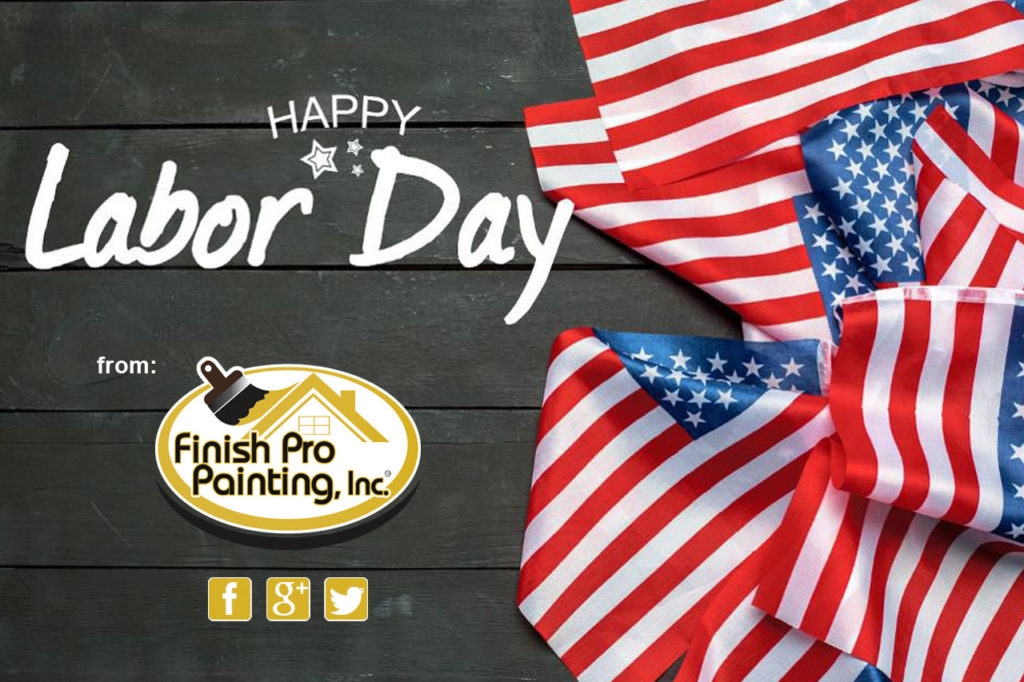 Happy Labor Day Finish Professional Painting